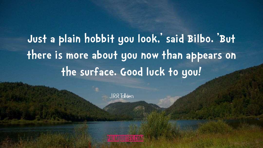 J.R.R. Tolkien Quotes: Just a plain hobbit you