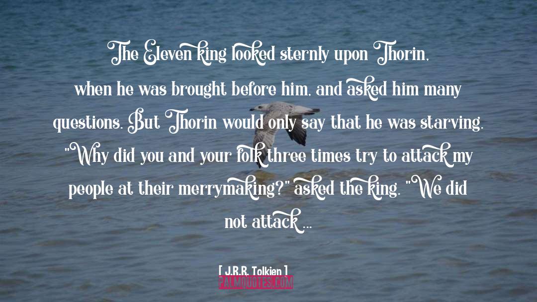 J.R.R. Tolkien Quotes: The Eleven king looked sternly