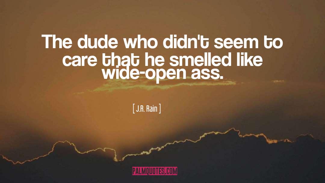 J.R. Rain Quotes: The dude who didn't seem