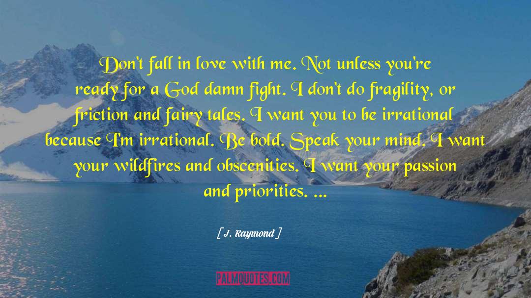 J. Raymond Quotes: Don't fall in love with