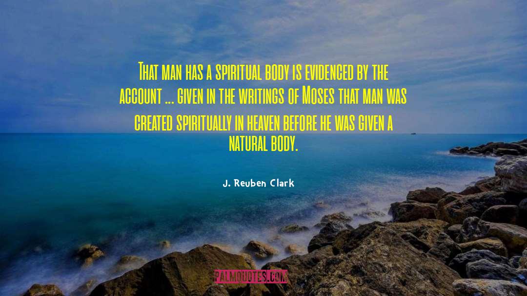 J. Reuben Clark Quotes: That man has a spiritual
