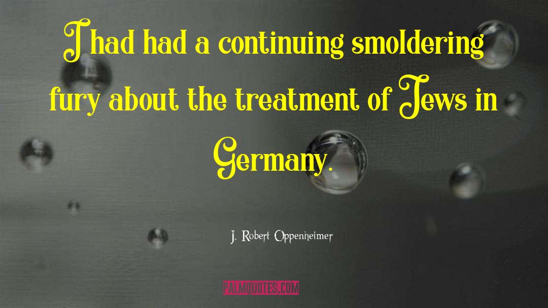 J. Robert Oppenheimer Quotes: I had had a continuing