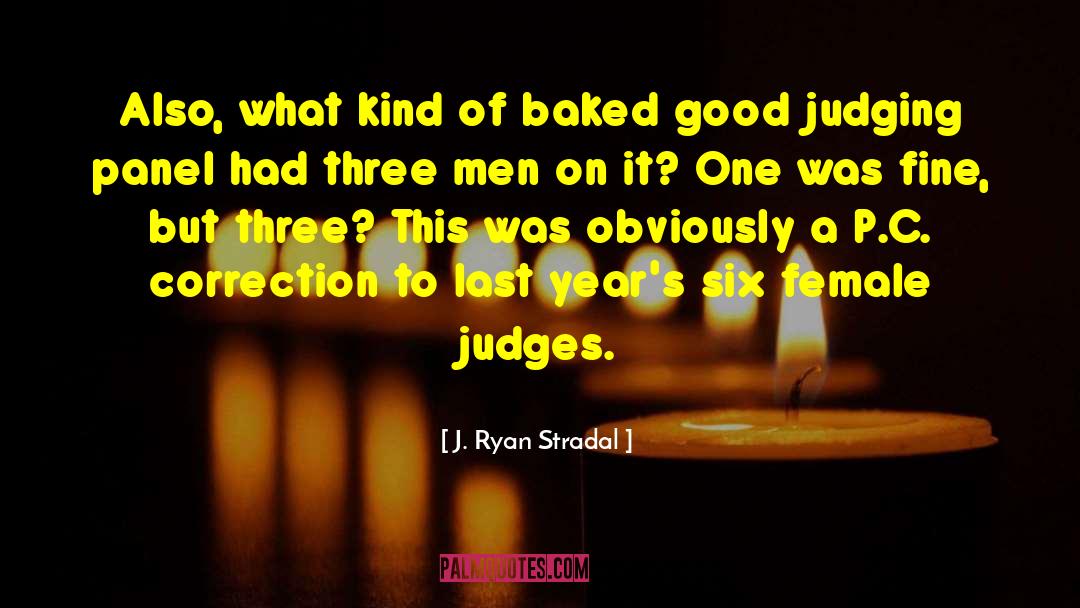 J. Ryan Stradal Quotes: Also, what kind of baked
