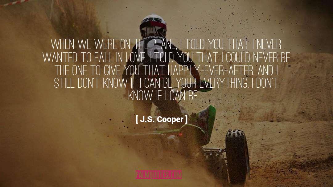 J.S. Cooper Quotes: When we were on the