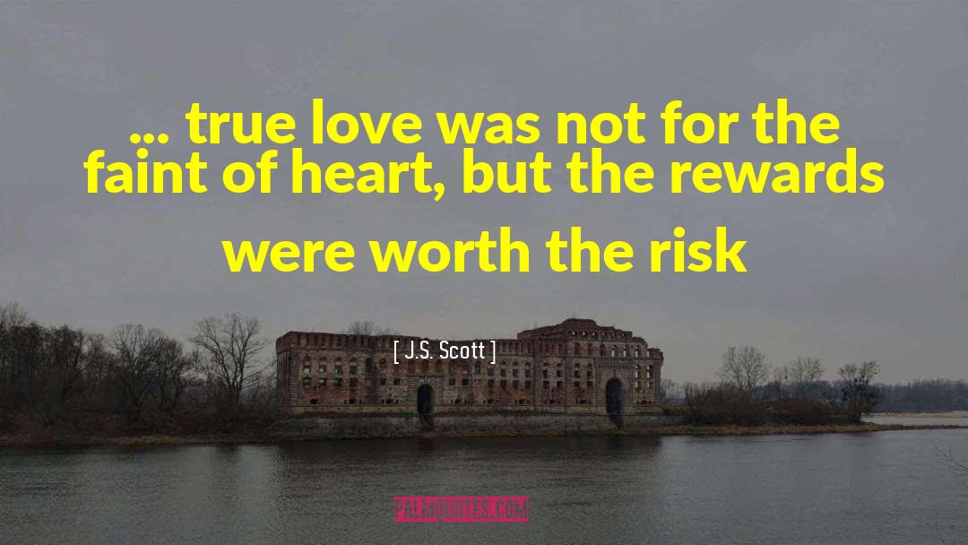 J.S. Scott Quotes: ... true love was not