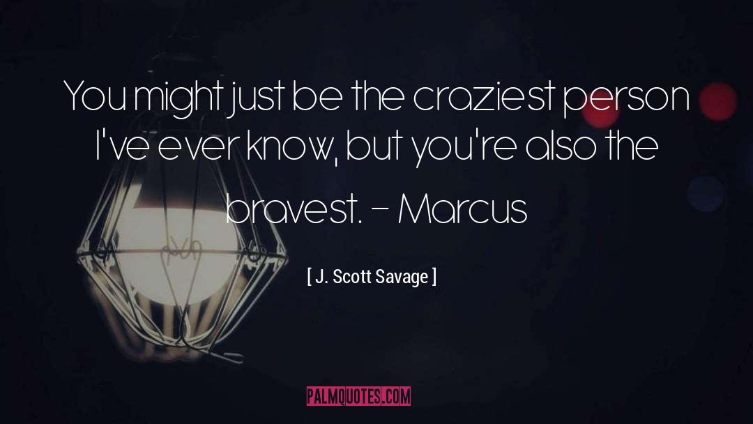 J. Scott Savage Quotes: You might just be the