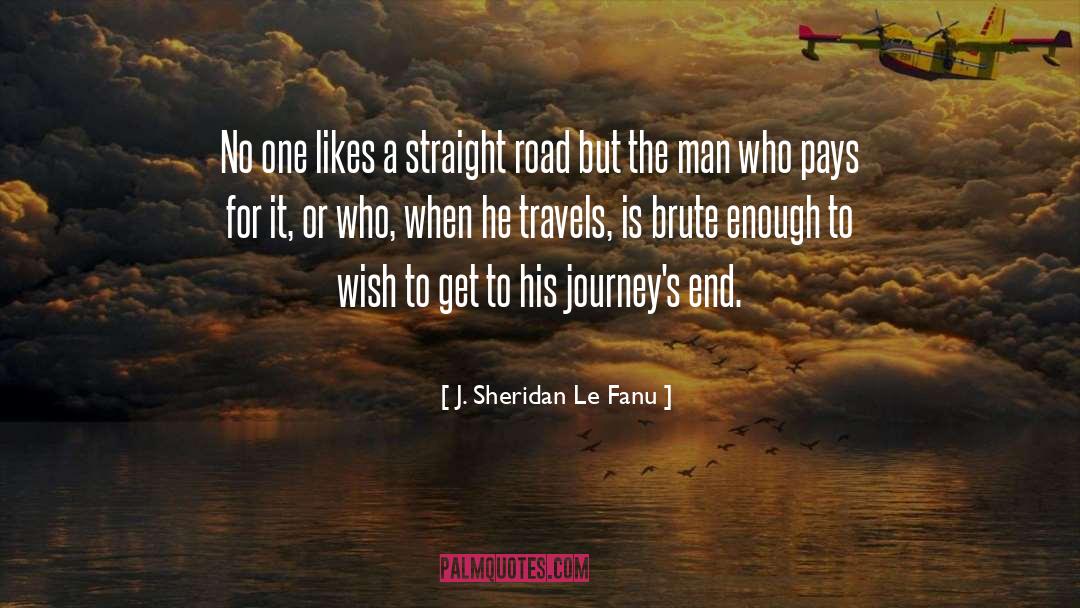 J. Sheridan Le Fanu Quotes: No one likes a straight