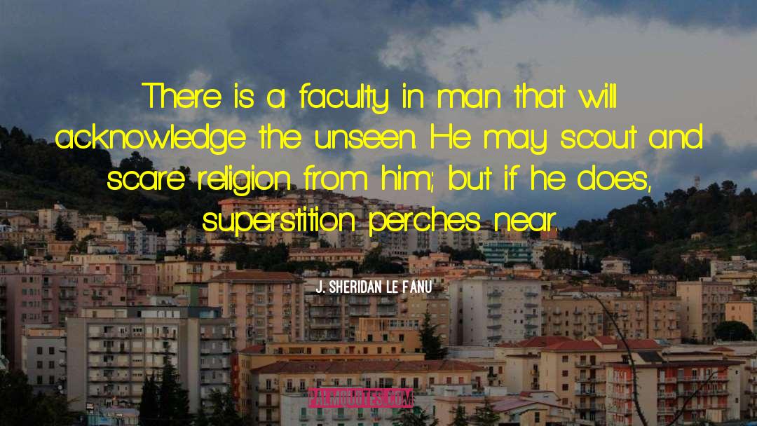 J. Sheridan Le Fanu Quotes: There is a faculty in