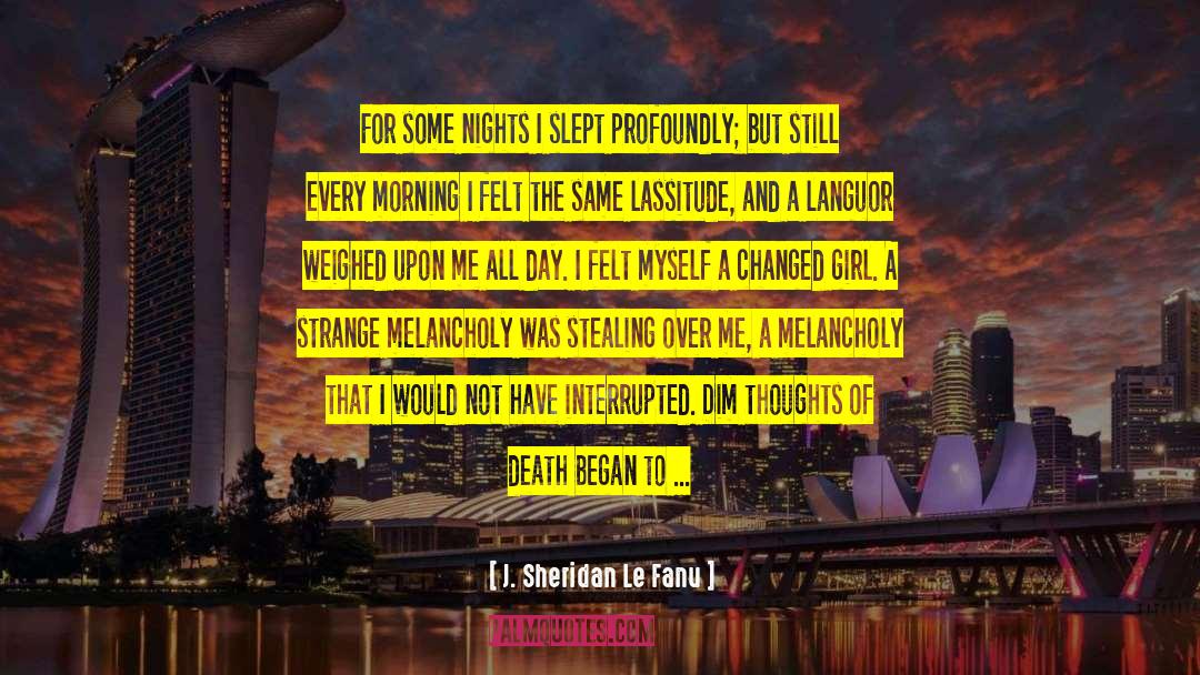 J. Sheridan Le Fanu Quotes: For some nights I slept