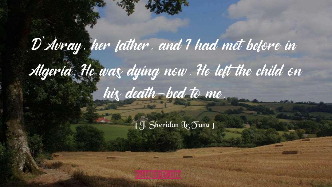 J. Sheridan Le Fanu Quotes: D'Avray, her father, and I