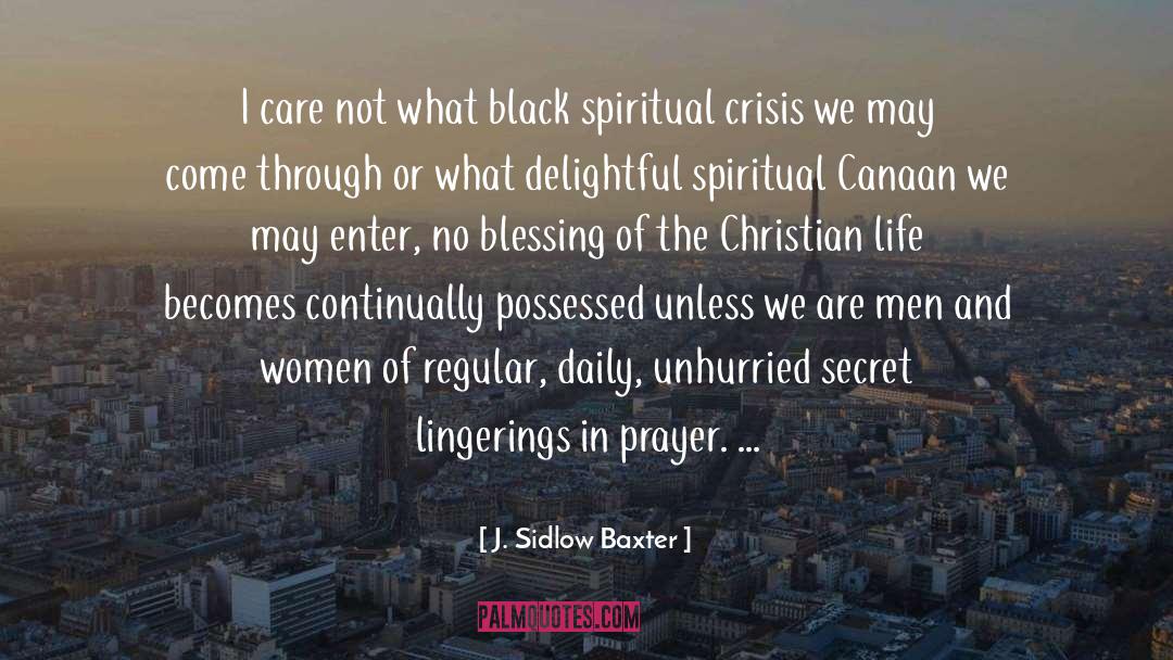 J. Sidlow Baxter Quotes: I care not what black