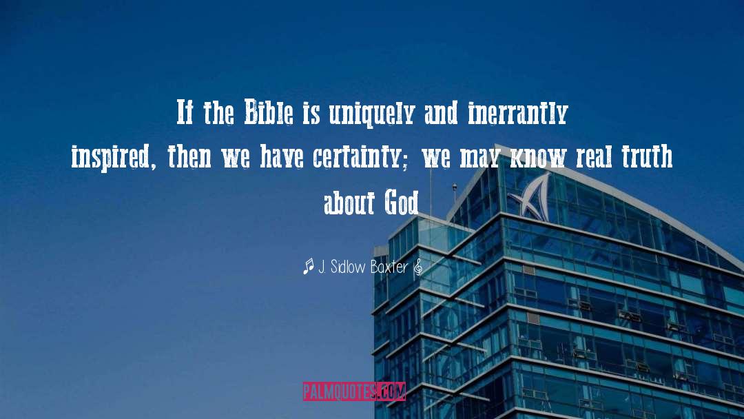 J. Sidlow Baxter Quotes: If the Bible is uniquely