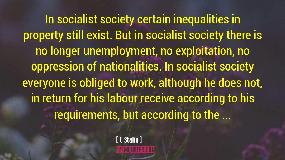 J. Stalin Quotes: In socialist society certain inequalities