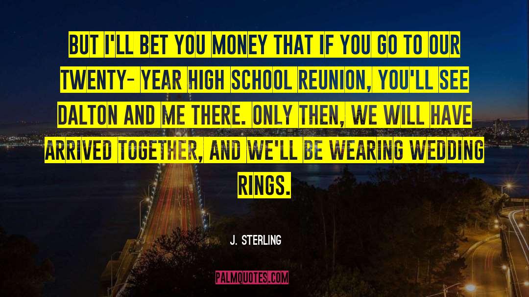 J. Sterling Quotes: But I'll bet you money
