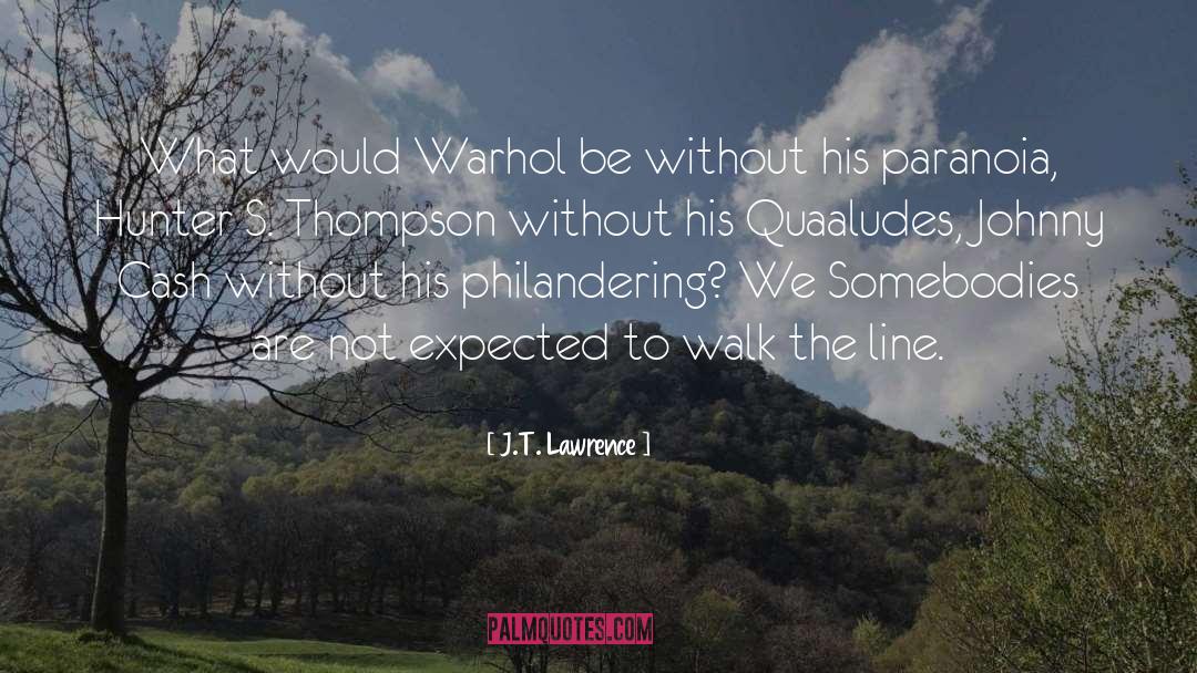 J.T. Lawrence Quotes: What would Warhol be without