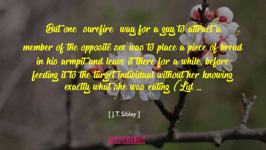 J.T. Sibley Quotes: But one 
