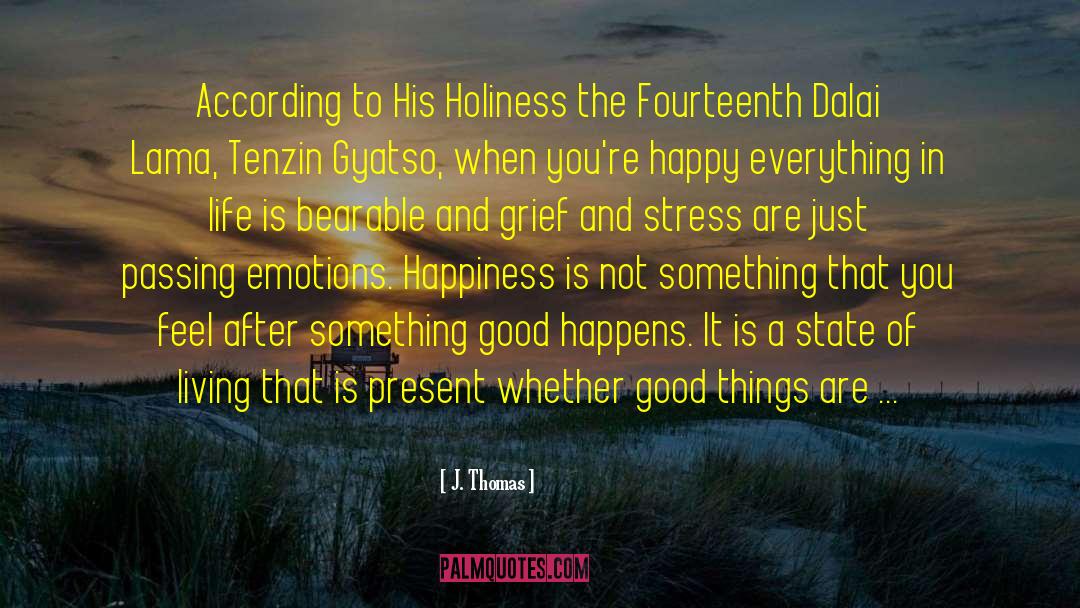 J. Thomas Quotes: According to His Holiness the