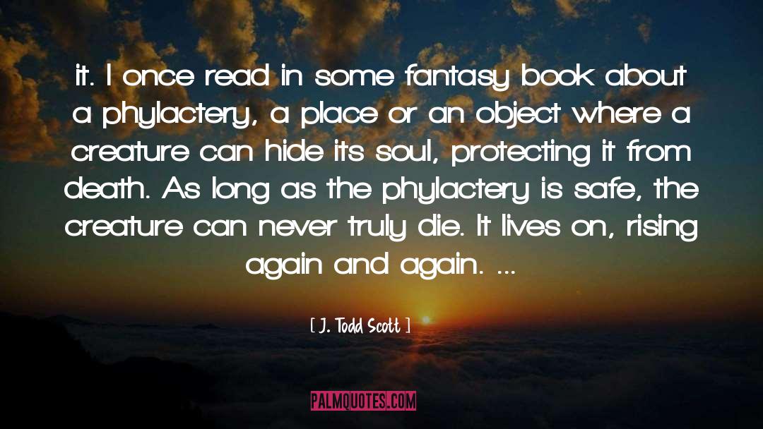 J. Todd Scott Quotes: it. I once read in