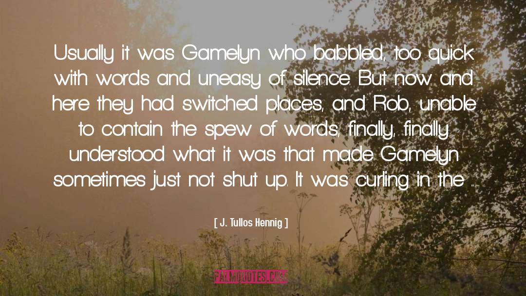 J. Tullos Hennig Quotes: Usually it was Gamelyn who