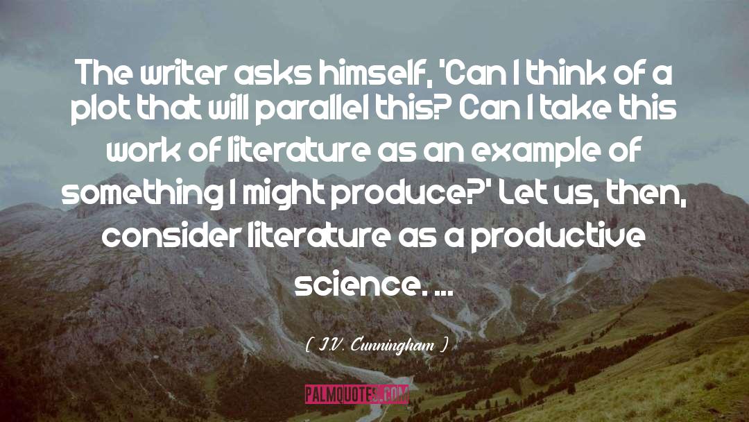 J.V. Cunningham Quotes: The writer asks himself, 'Can