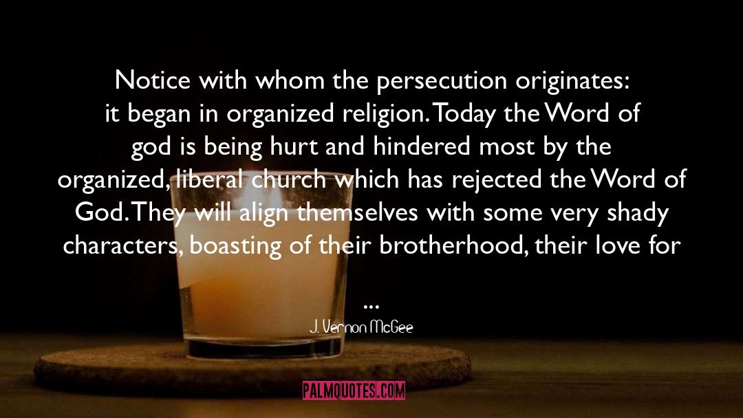 J. Vernon McGee Quotes: Notice with whom the persecution