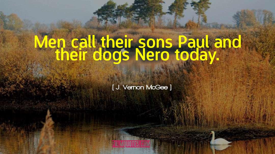 J. Vernon McGee Quotes: Men call their sons Paul