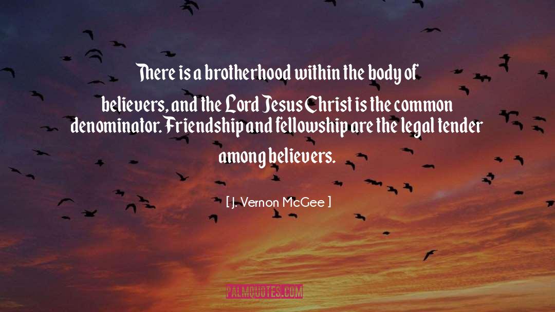 J. Vernon McGee Quotes: There is a brotherhood within