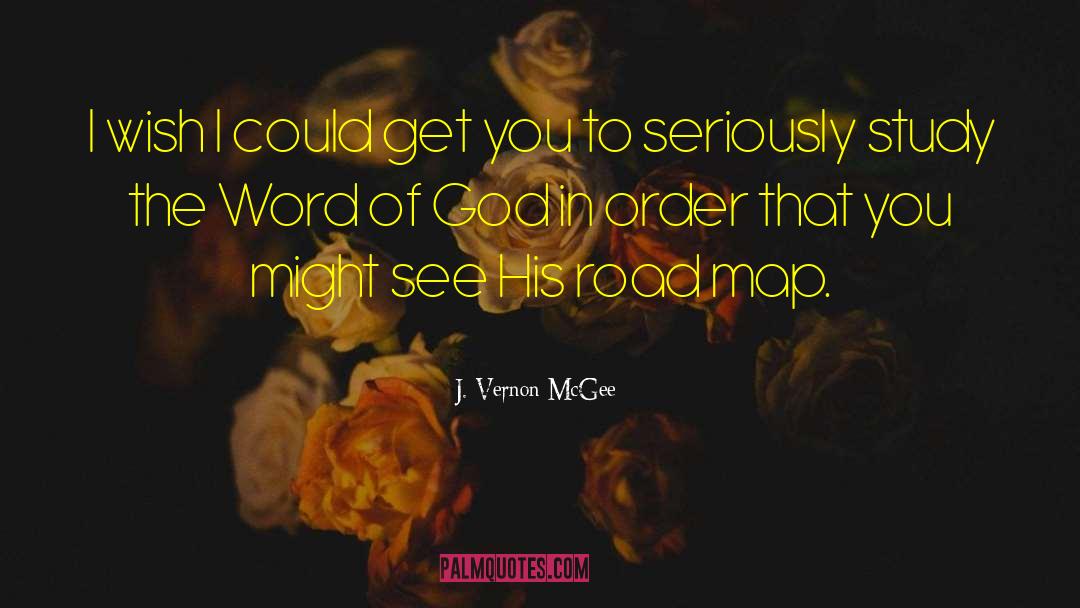 J. Vernon McGee Quotes: I wish I could get