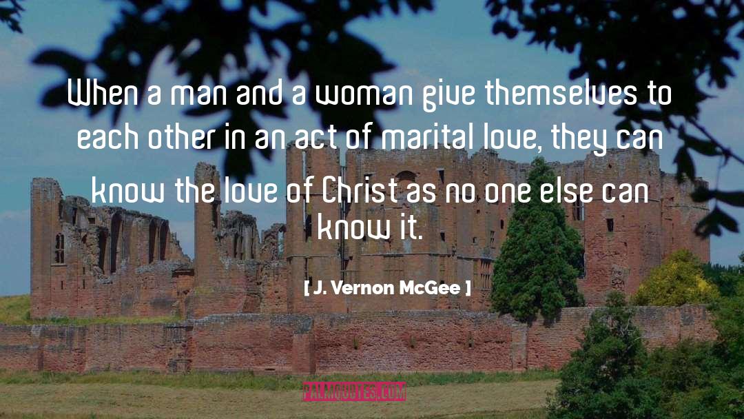J. Vernon McGee Quotes: When a man and a