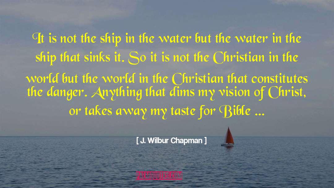 J. Wilbur Chapman Quotes: It is not the ship