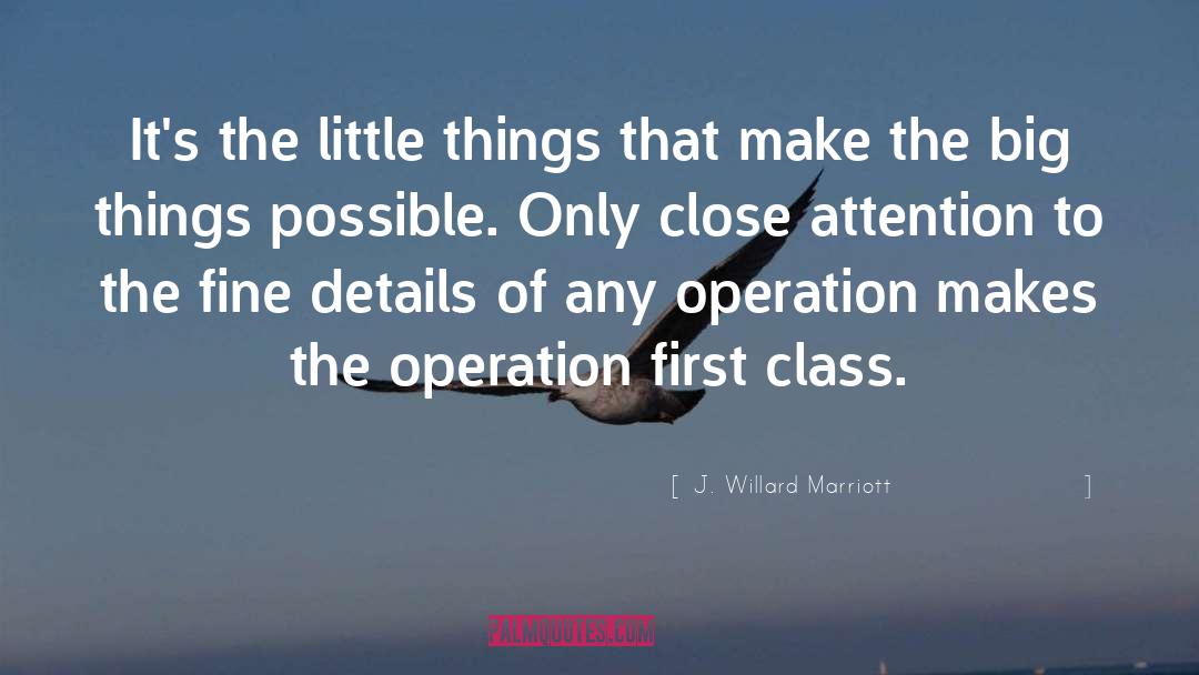 J. Willard Marriott Quotes: It's the little things that