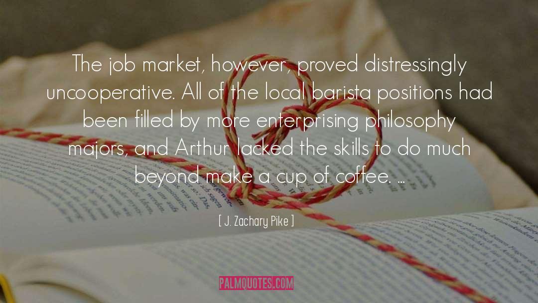 J. Zachary Pike Quotes: The job market, however, proved