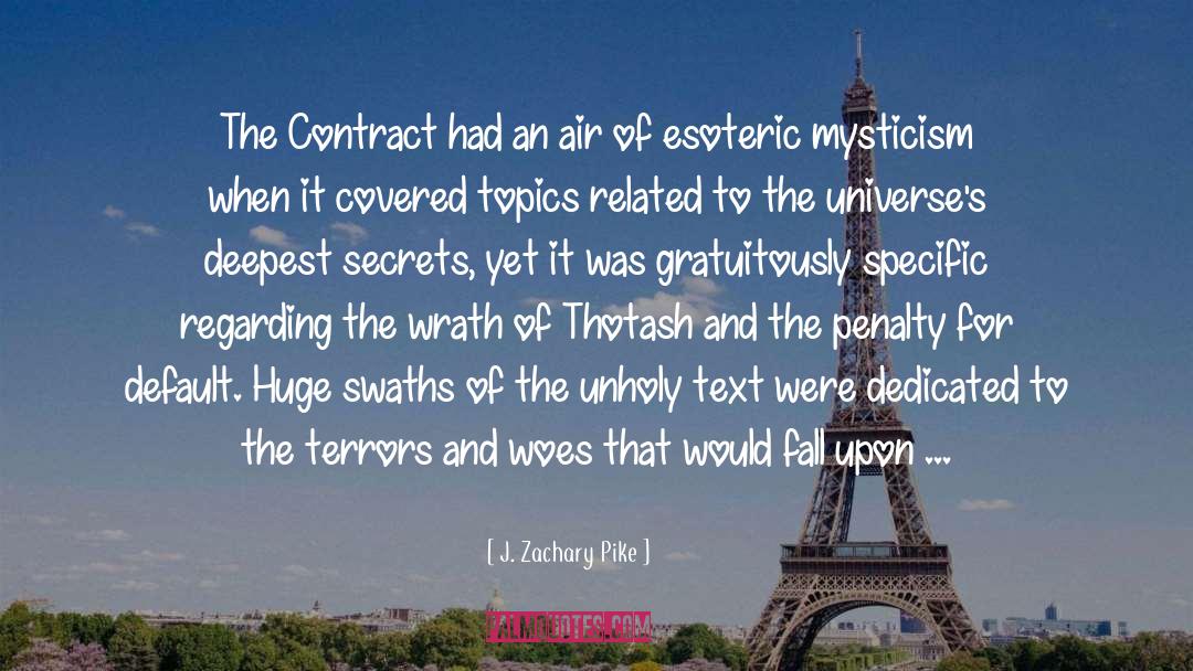 J. Zachary Pike Quotes: The Contract had an air