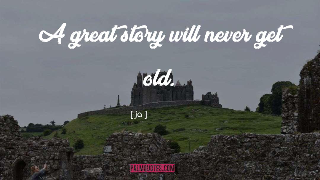 Ja Quotes: A great story will never