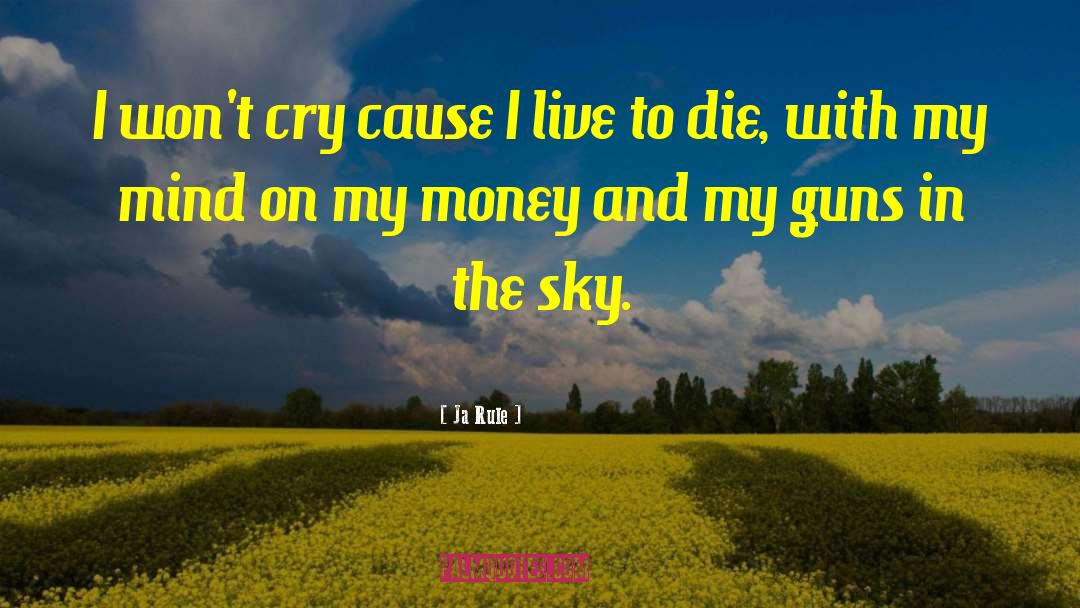 Ja Rule Quotes: I won't cry cause I