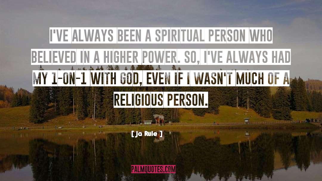 Ja Rule Quotes: I've always been a spiritual