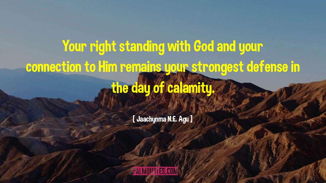 Jaachynma N.E. Agu Quotes: Your right standing with God
