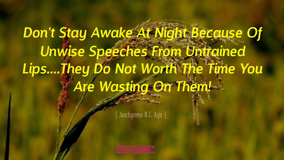 Jaachynma N.E. Agu Quotes: Don't Stay Awake At Night