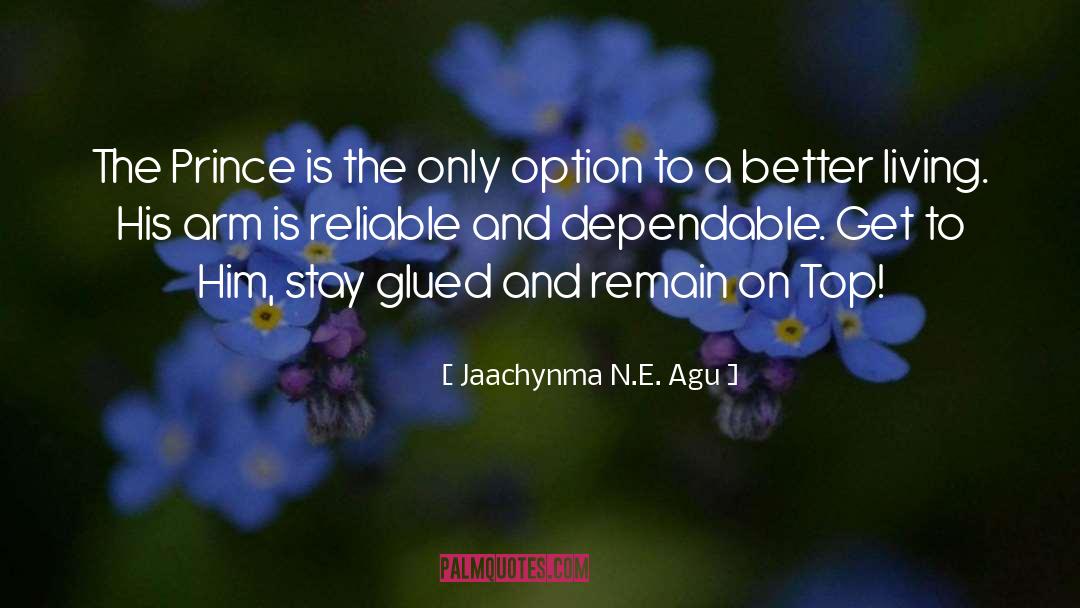 Jaachynma N.E. Agu Quotes: The Prince is the only