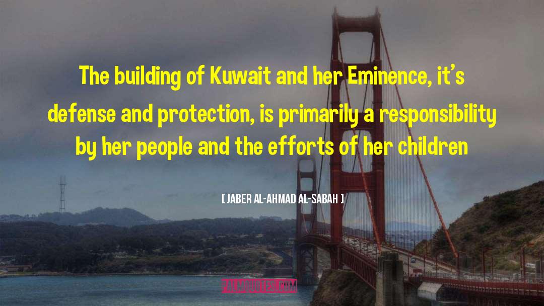 Jaber Al-Ahmad Al-Sabah Quotes: The building of Kuwait and