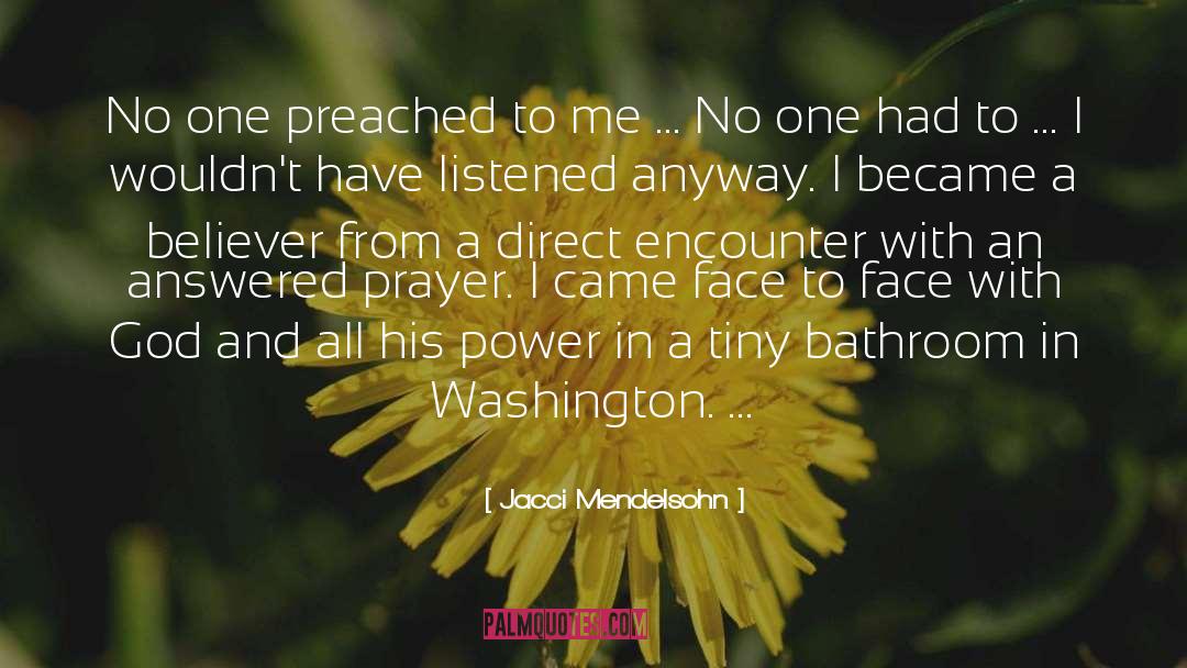 Jacci Mendelsohn Quotes: No one preached to me