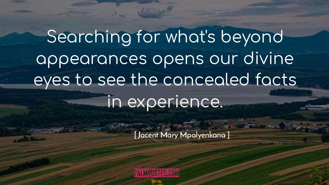 Jacent Mary Mpalyenkana Quotes: Searching for what's beyond appearances
