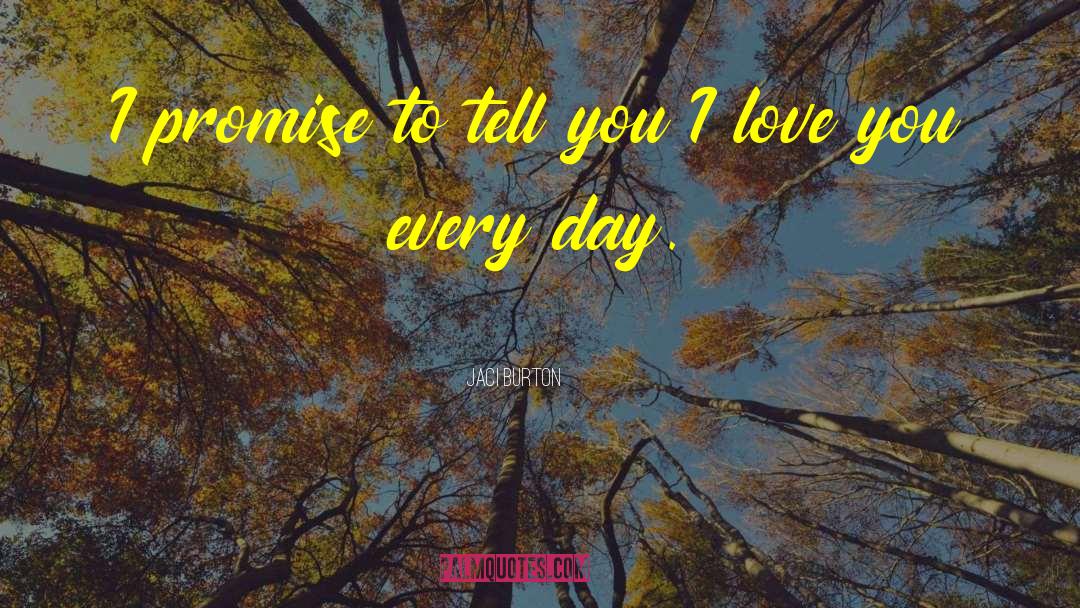 Jaci Burton Quotes: I promise to tell you