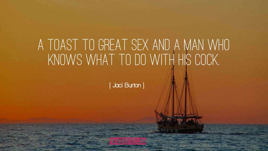 Jaci Burton Quotes: A toast to great sex