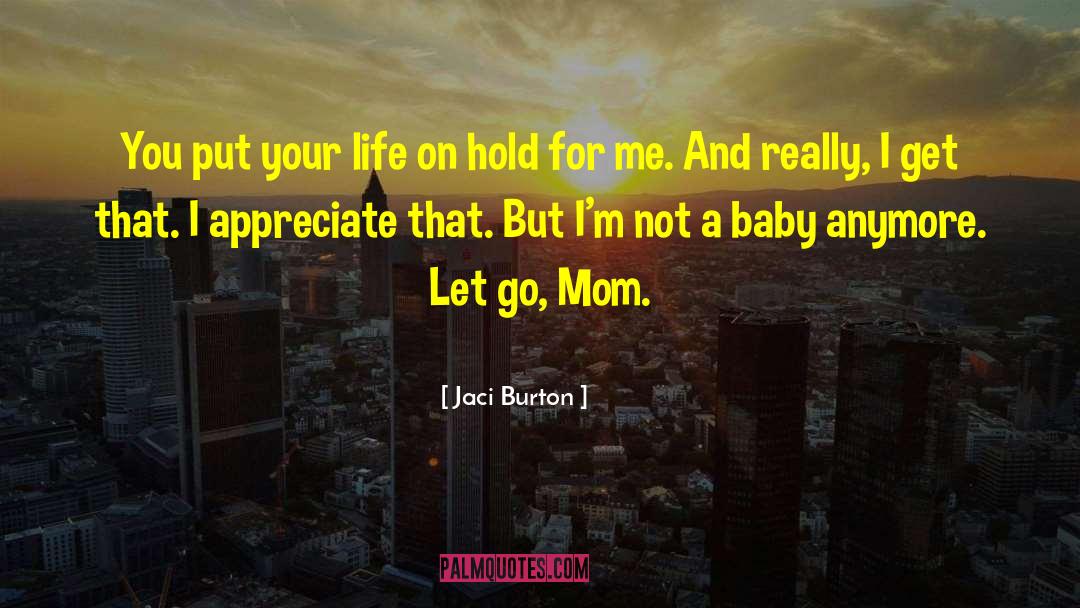 Jaci Burton Quotes: You put your life on