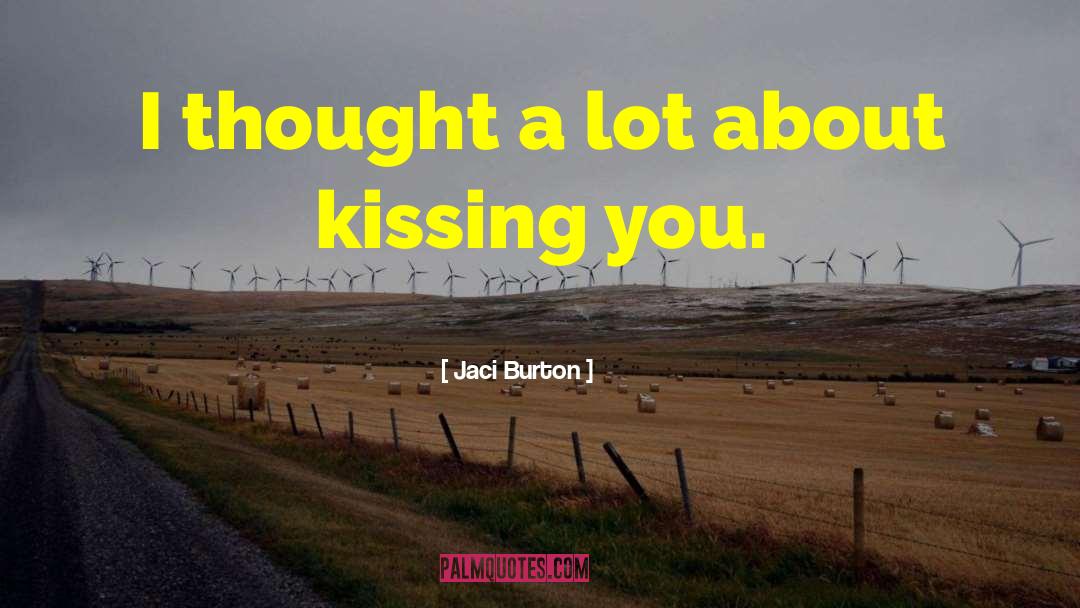 Jaci Burton Quotes: I thought a lot about