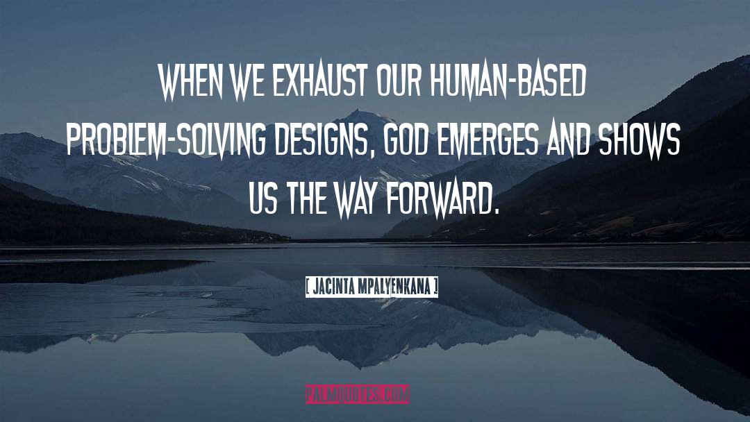 Jacinta Mpalyenkana Quotes: When we exhaust our human-based