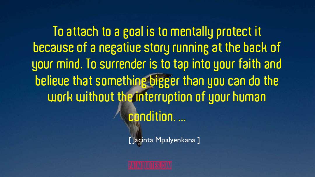 Jacinta Mpalyenkana Quotes: To attach to a goal