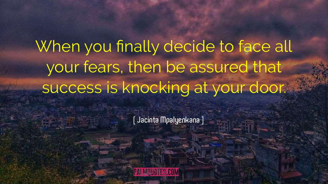 Jacinta Mpalyenkana Quotes: When you finally decide to