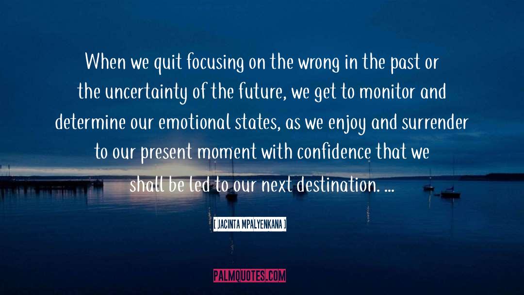 Jacinta Mpalyenkana Quotes: When we quit focusing on